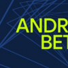 Android 11 Beta 1.5带来了谷歌Pay修复和更多次要更新
